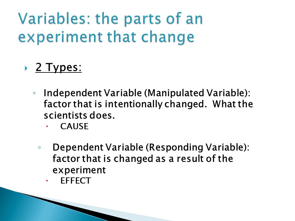 Variables: the parts of an experiment that change