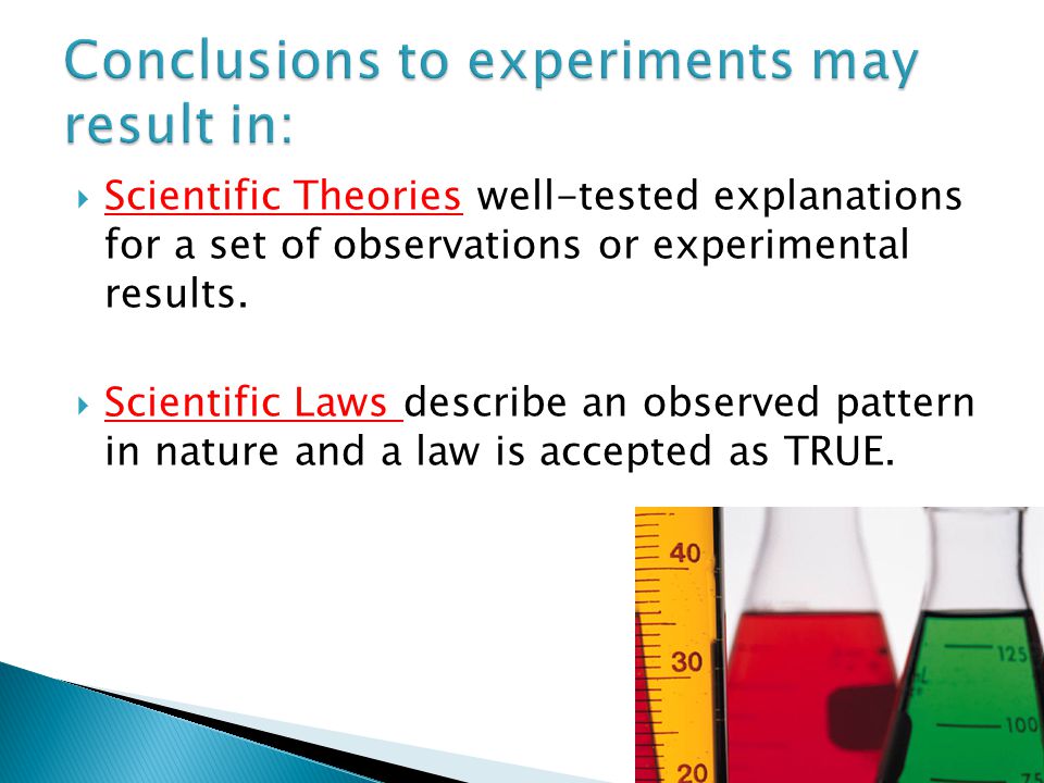 Conclusions to experiments may result in: