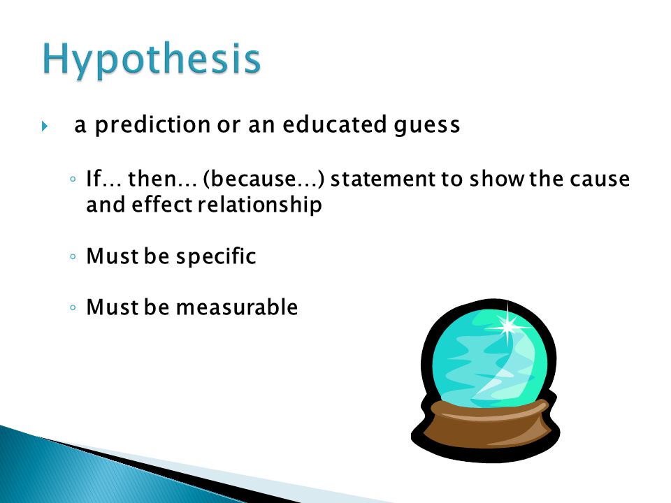 Hypothesis a prediction or an educated guess