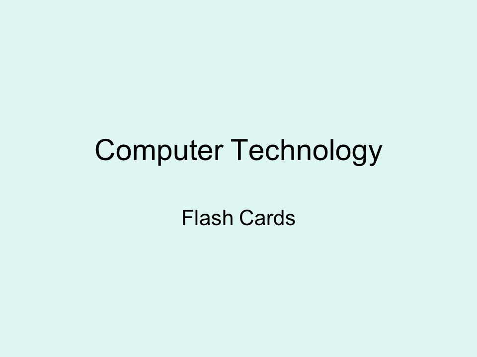 Computer Technology Flash Cards