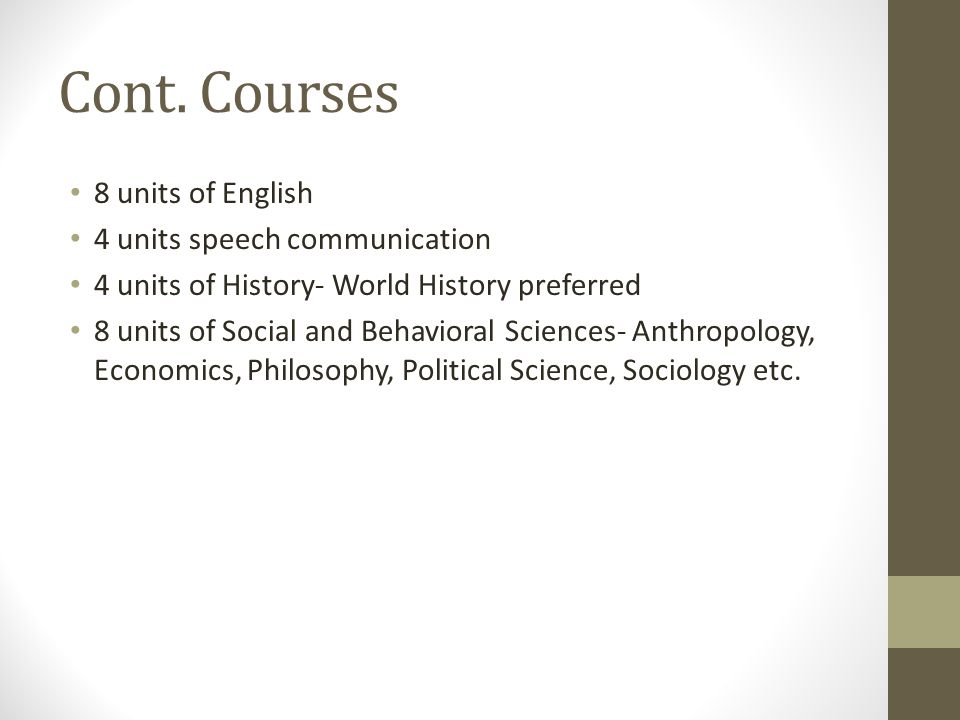 Cont. Courses 8 units of English 4 units speech communication