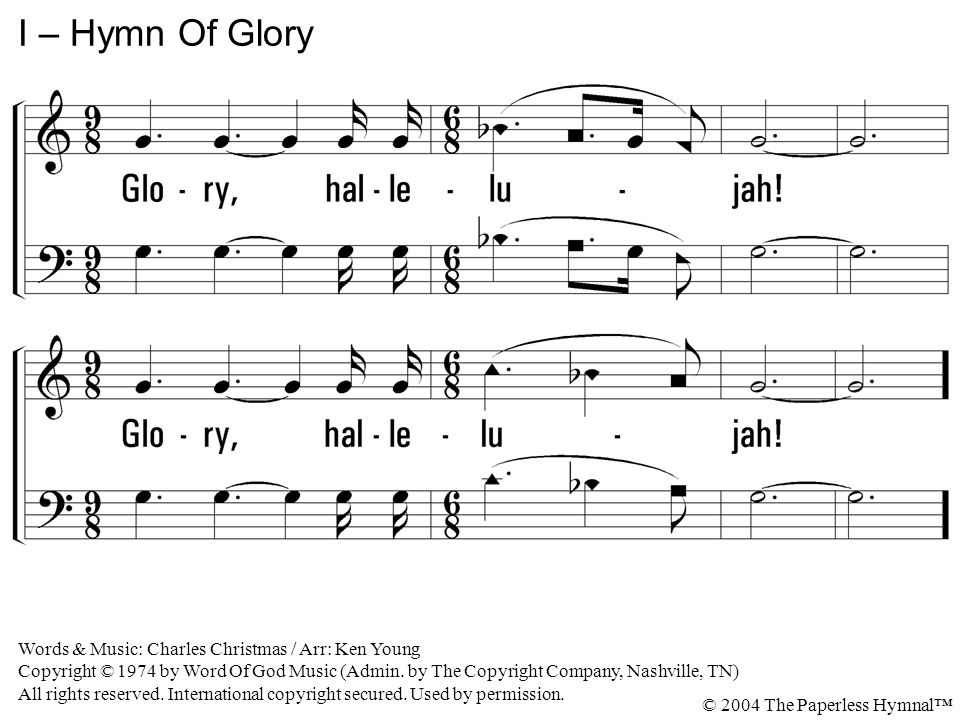 I – Hymn Of Glory Glory, hallelujah!