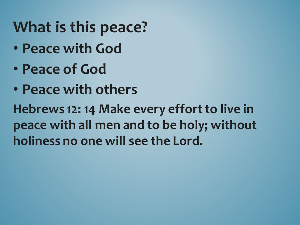 What is this peace Peace with God Peace of God Peace with others