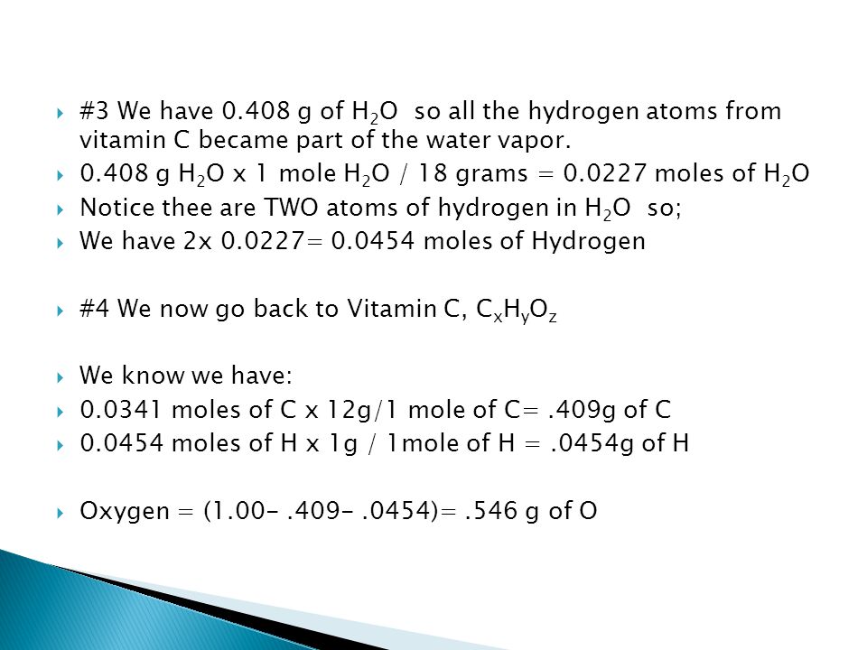 #3 We have g of H2O so all the hydrogen atoms from vitamin C became part of the water vapor.
