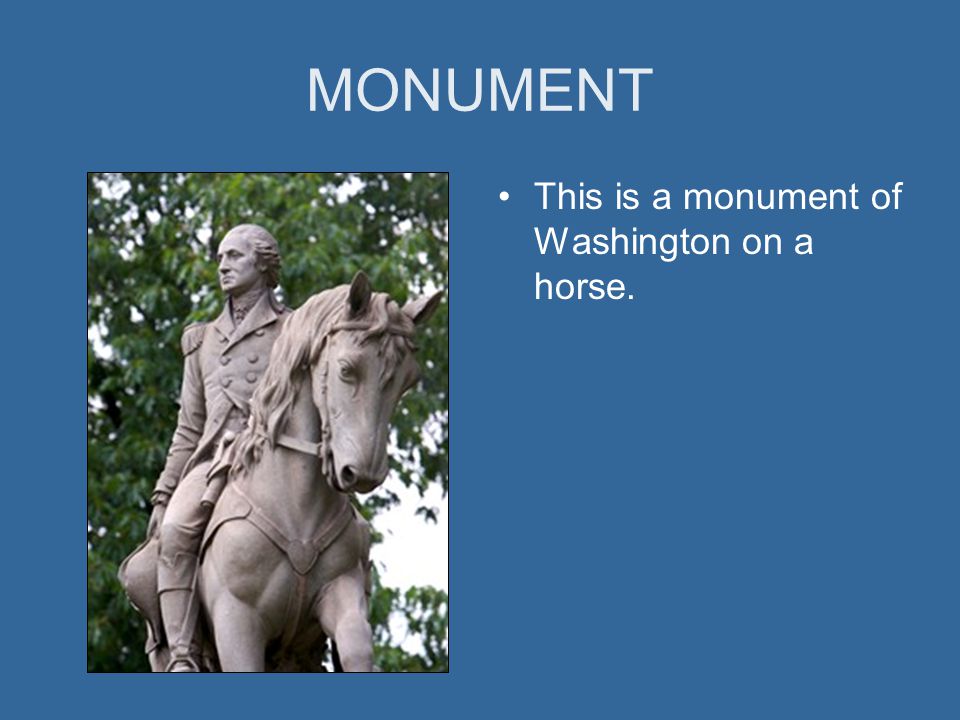 MONUMENT This is a monument of Washington on a horse.