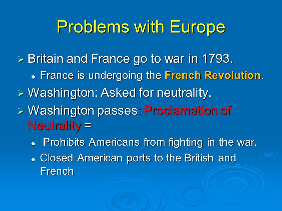 Problems with Europe Britain and France go to war in 1793.