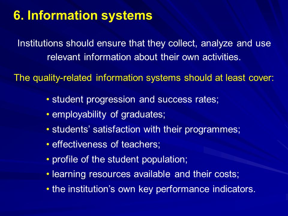The quality-related information systems should at least cover:
