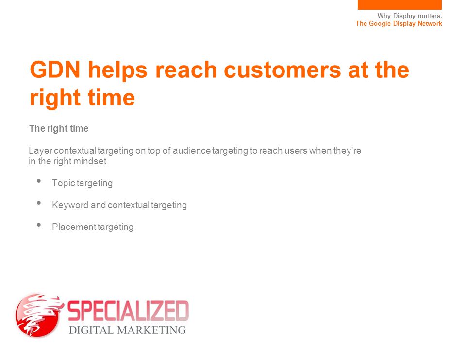 GDN helps reach customers at the right time