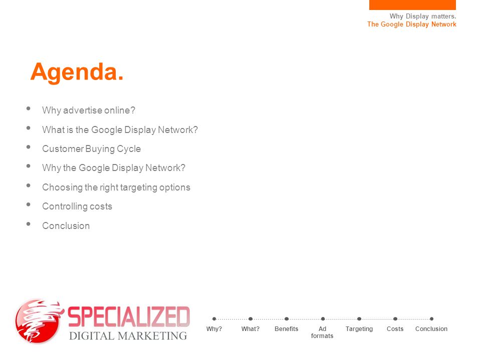 Agenda. Why advertise online What is the Google Display Network