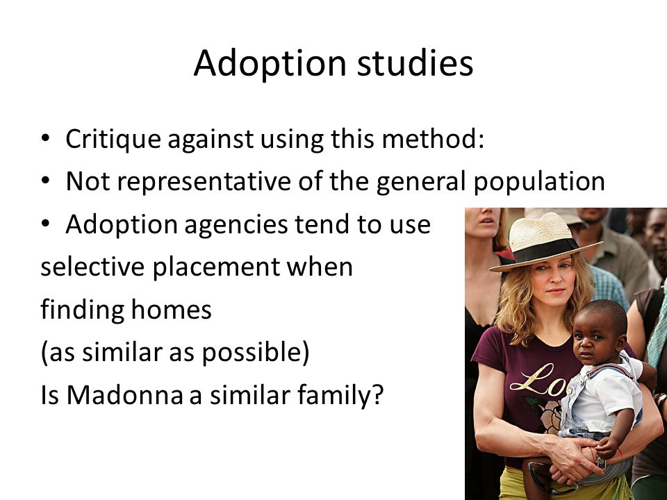 Adoption studies Critique against using this method: