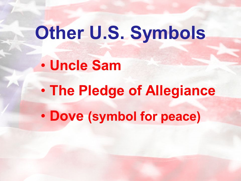 Other U.S. Symbols Uncle Sam The Pledge of Allegiance