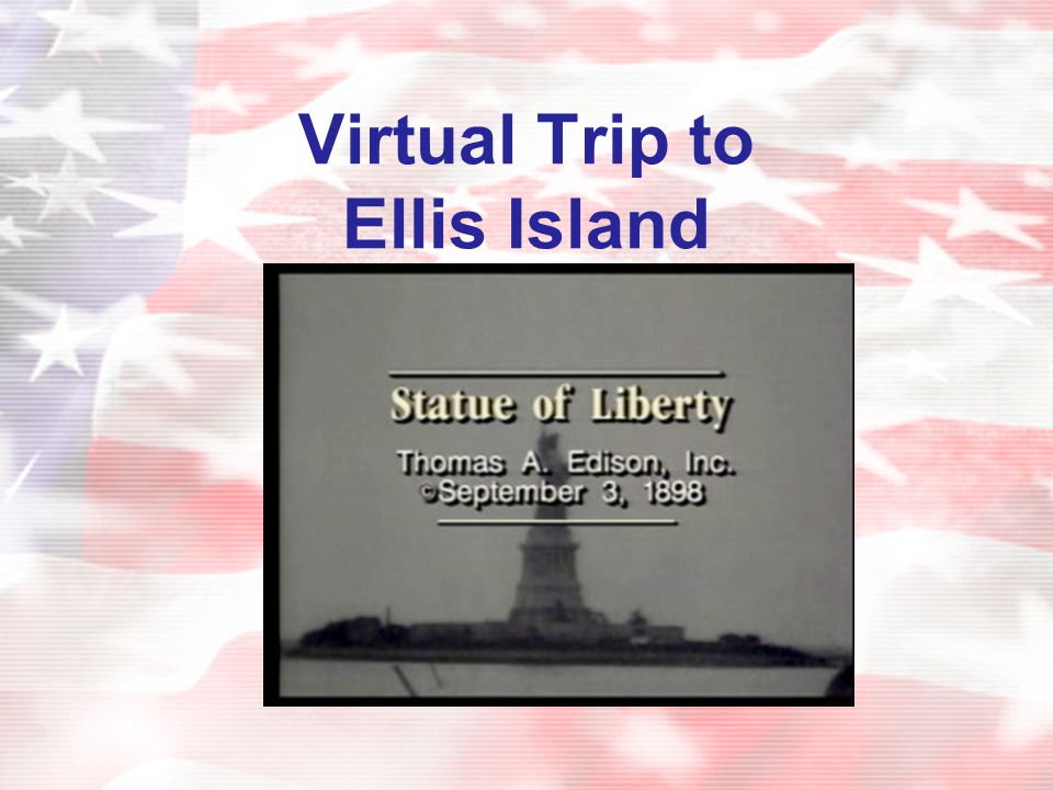 Virtual Trip to Ellis Island