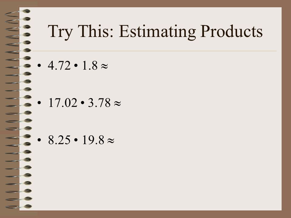 Try This: Estimating Products