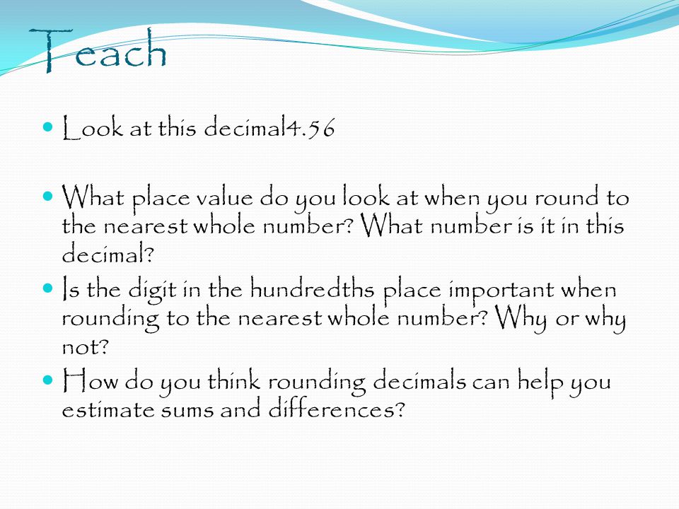 Teach Look at this decimal4.56