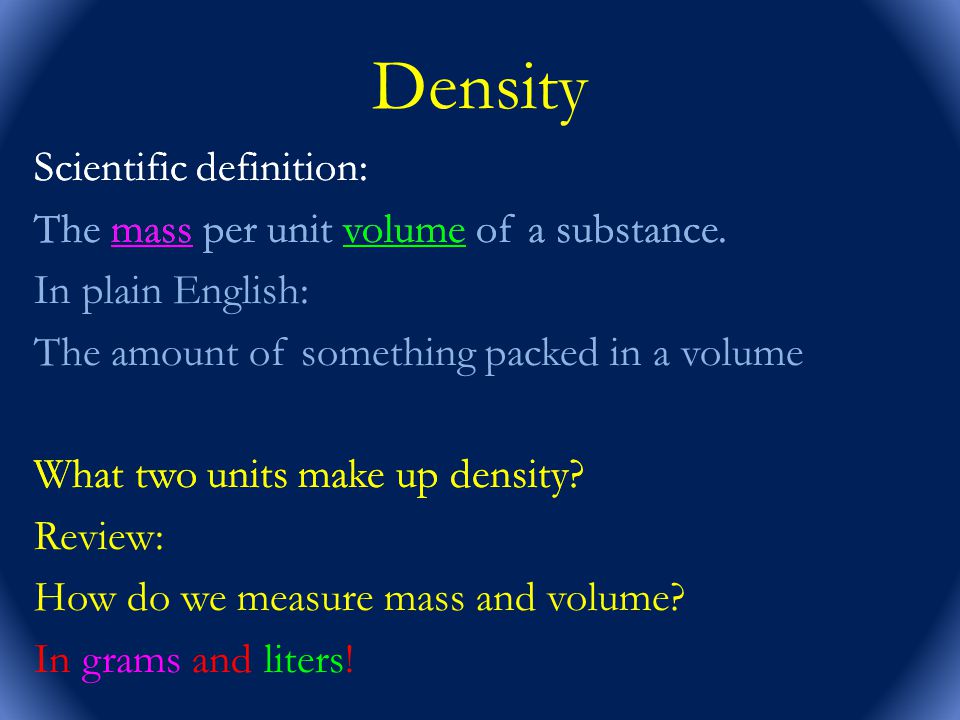 What is Density? (Student responses from pre-test go here) - ppt