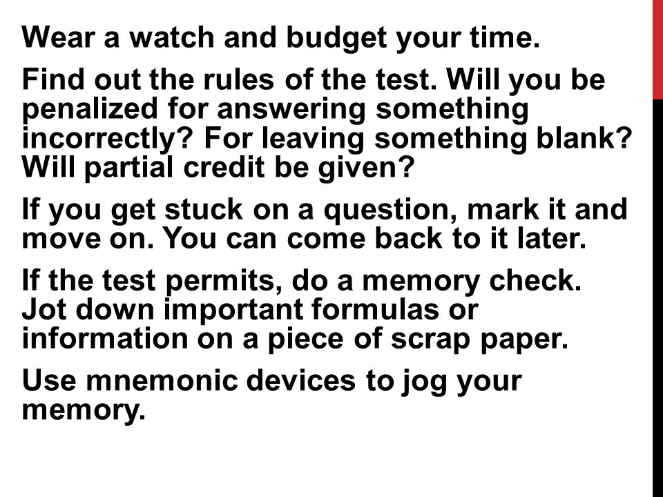 Wear a watch and budget your time. Find out the rules of the test