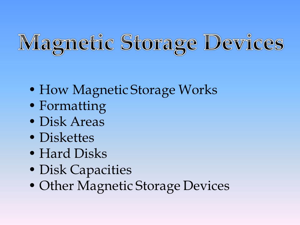 Magnetic Storage Devices