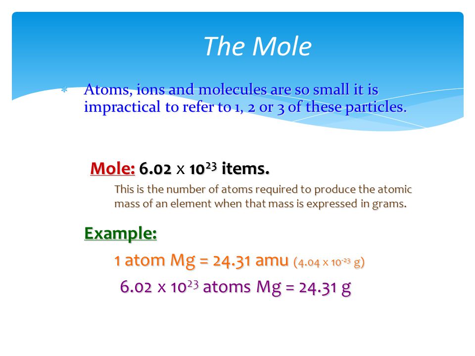 The Mole Mole: 6.02 x 1023 items. Example:
