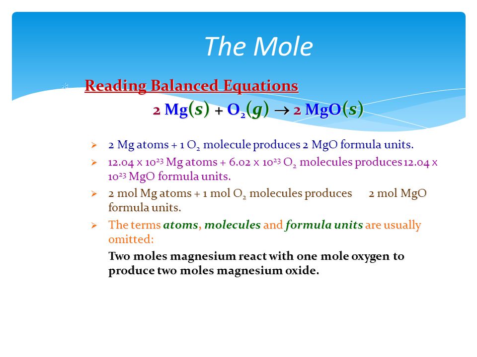 The Mole Reading Balanced Equations 2 Mg(s) + O2(g)  2 MgO(s)