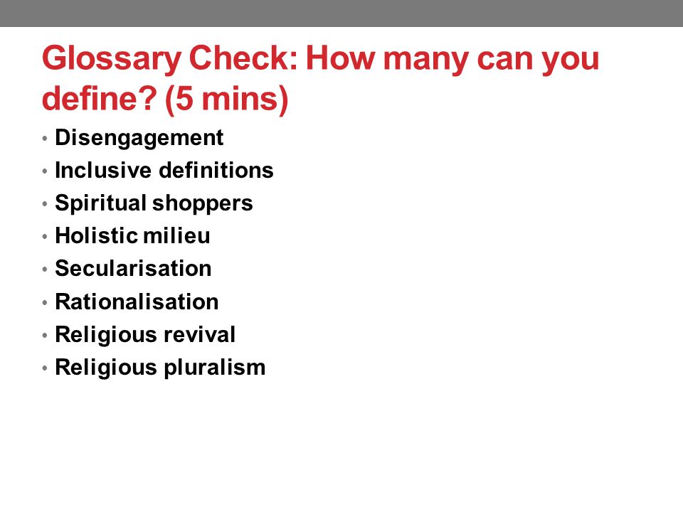 Glossary Check: How many can you define (5 mins)