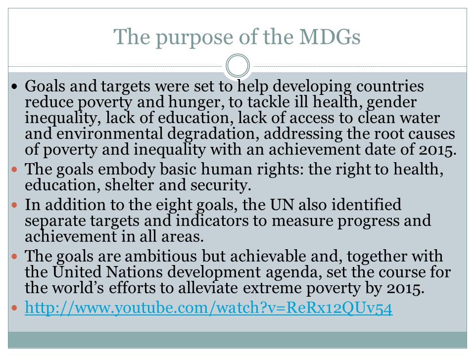 The purpose of the MDGs