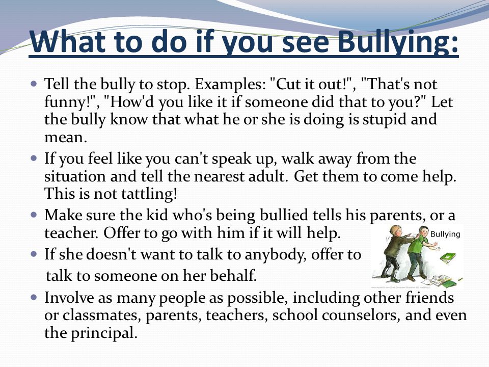 What to do if you see Bullying: