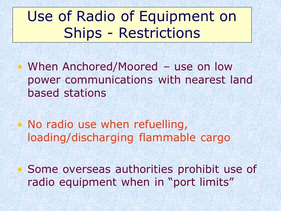 Use of Radio of Equipment on Ships - Restrictions