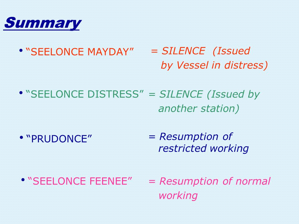 Summary SEELONCE MAYDAY = SILENCE (Issued by Vessel in distress)