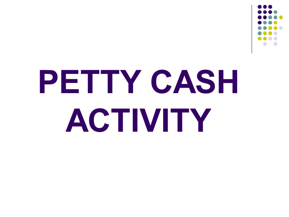 Petty cash activity