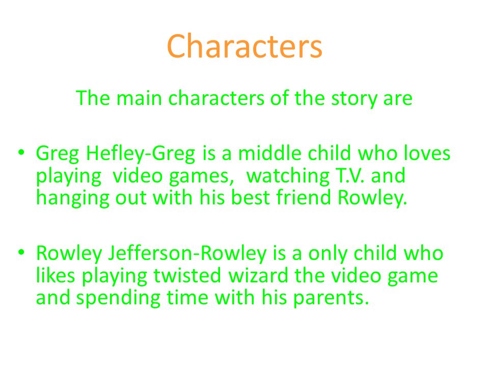 The main characters of the story are