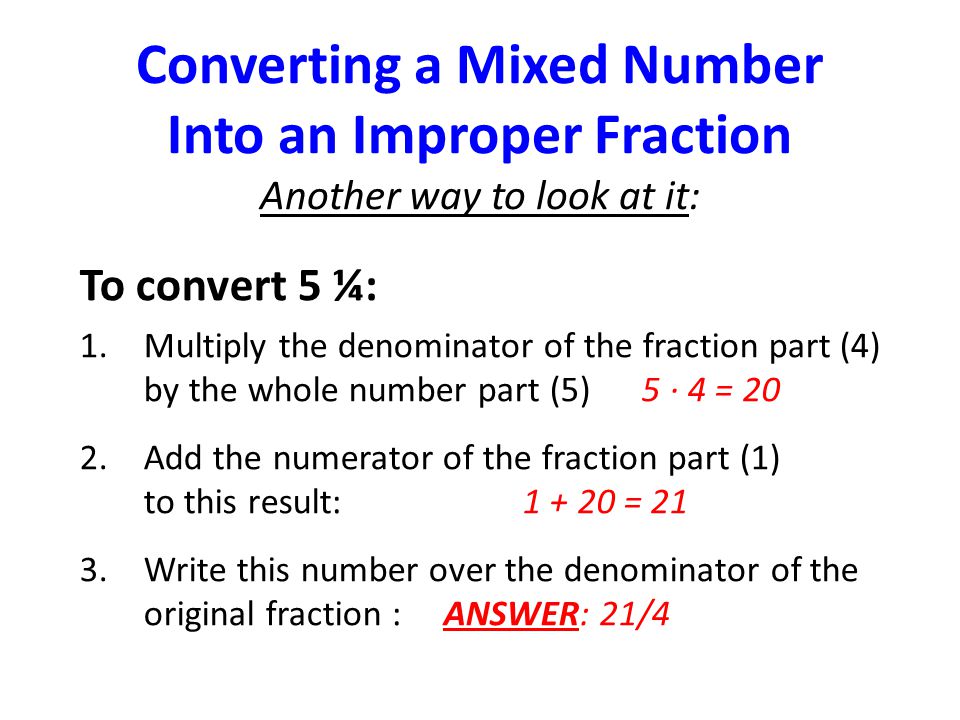 Converting a Mixed Number Into an Improper Fraction Another way to look at it:
