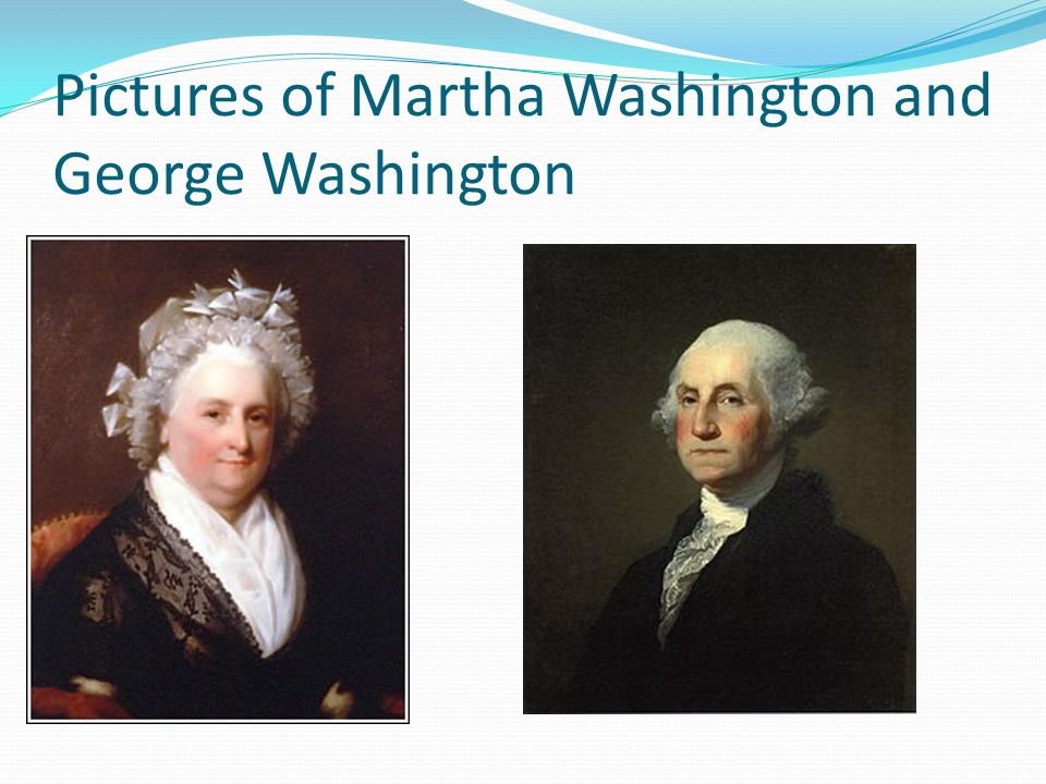 Pictures of Martha Washington and George Washington