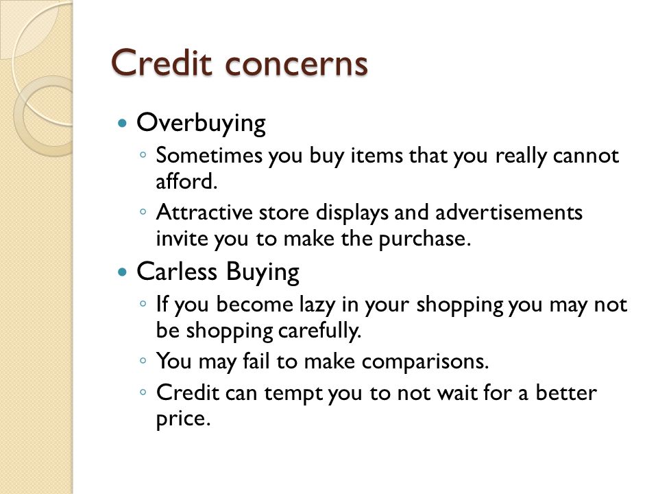 Credit concerns Overbuying Carless Buying