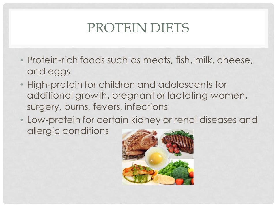Protein Diets Protein-rich foods such as meats, fish, milk, cheese, and eggs.