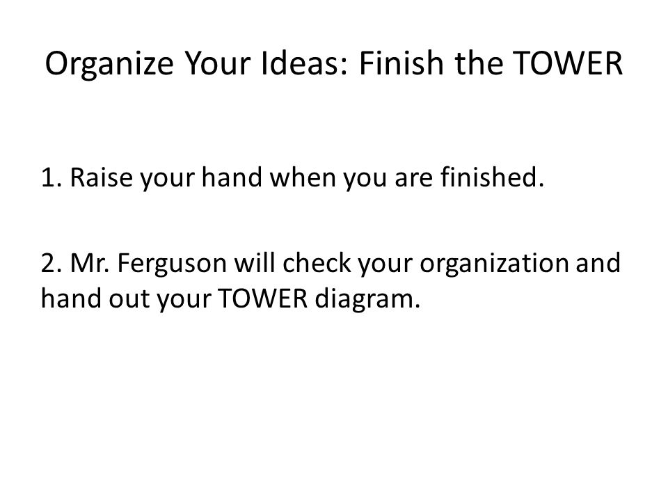Organize Your Ideas: Finish the TOWER
