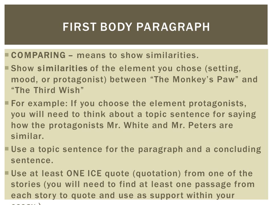 First body paragraph COMPARING – means to show similarities.