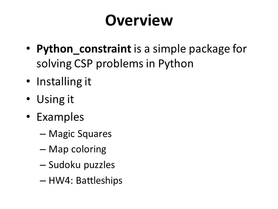 Overview Python_constraint is a simple package for solving CSP problems in Python. Installing it. Using it.