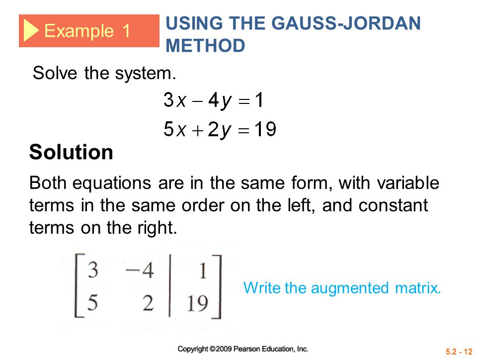 Solution USING THE GAUSS-JORDAN METHOD Example 1 Solve the system.