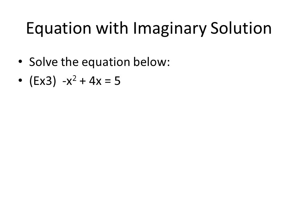 Equation with Imaginary Solution
