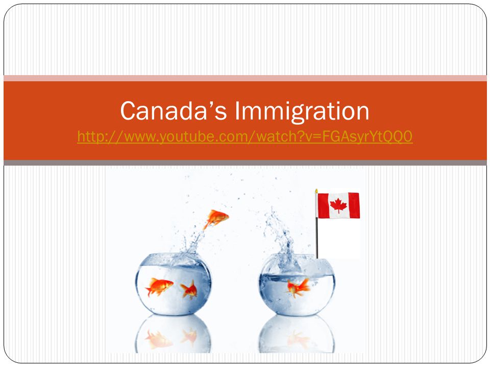 Canada’s Immigration   v=FGAsyrYtQQ0