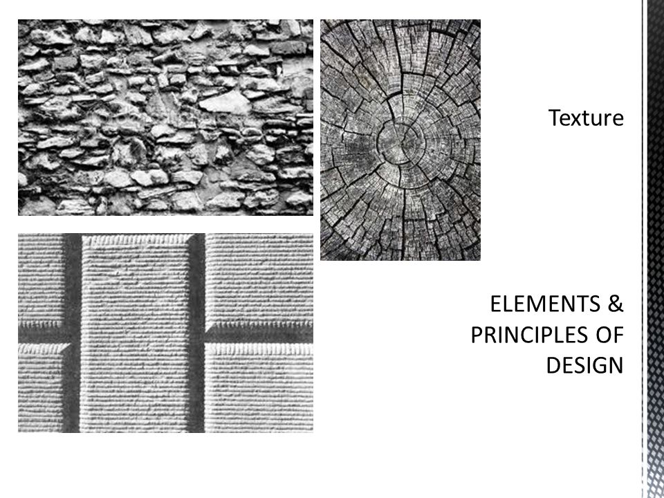 Texture ELEMENTS & PRINCIPLES OF DESIGN