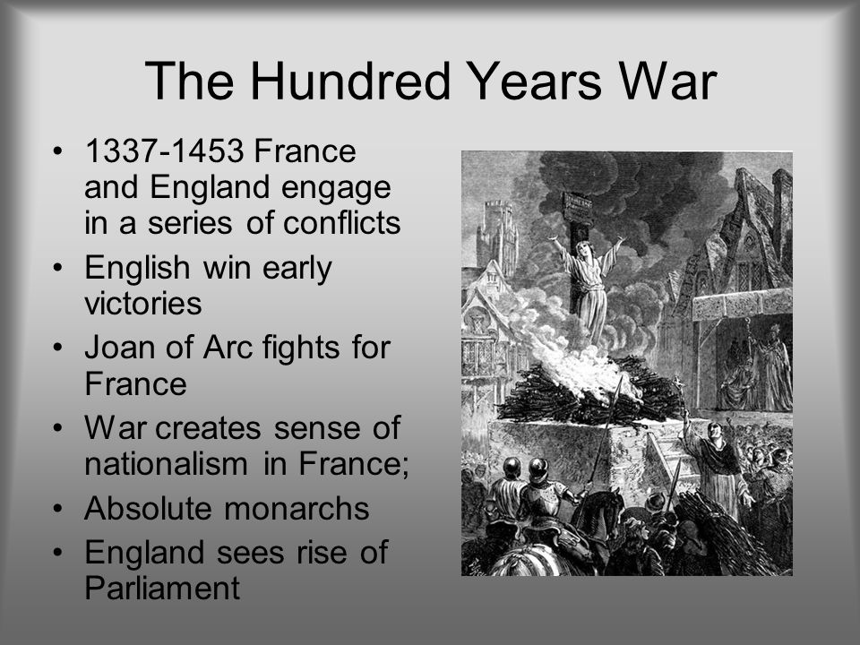 The Hundred Years War France and England engage in a series of conflicts. English win early victories.