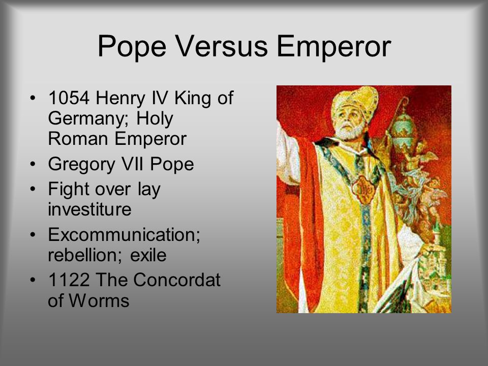 Pope Versus Emperor 1054 Henry IV King of Germany; Holy Roman Emperor