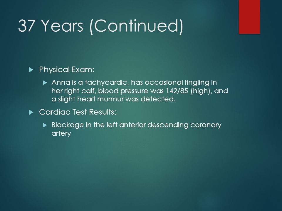 37 Years (Continued) Physical Exam: Cardiac Test Results: