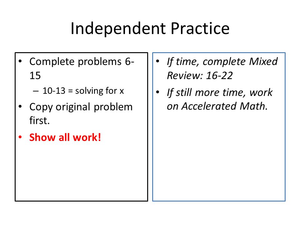 Independent Practice Complete problems 6-15