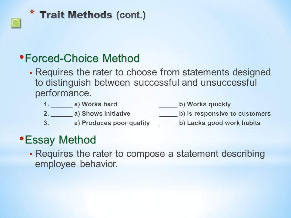 Forced-Choice Method Essay Method Trait Methods (cont.)