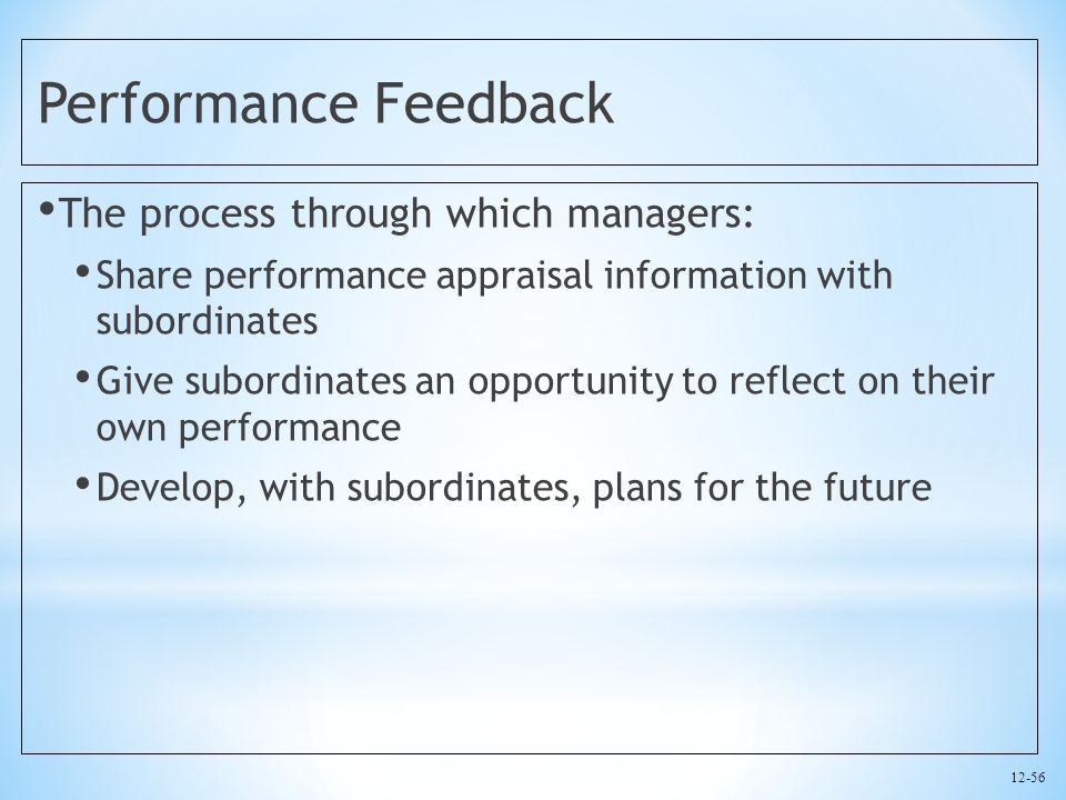 Performance Feedback The process through which managers: