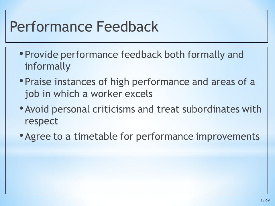 Performance Feedback Provide performance feedback both formally and informally.