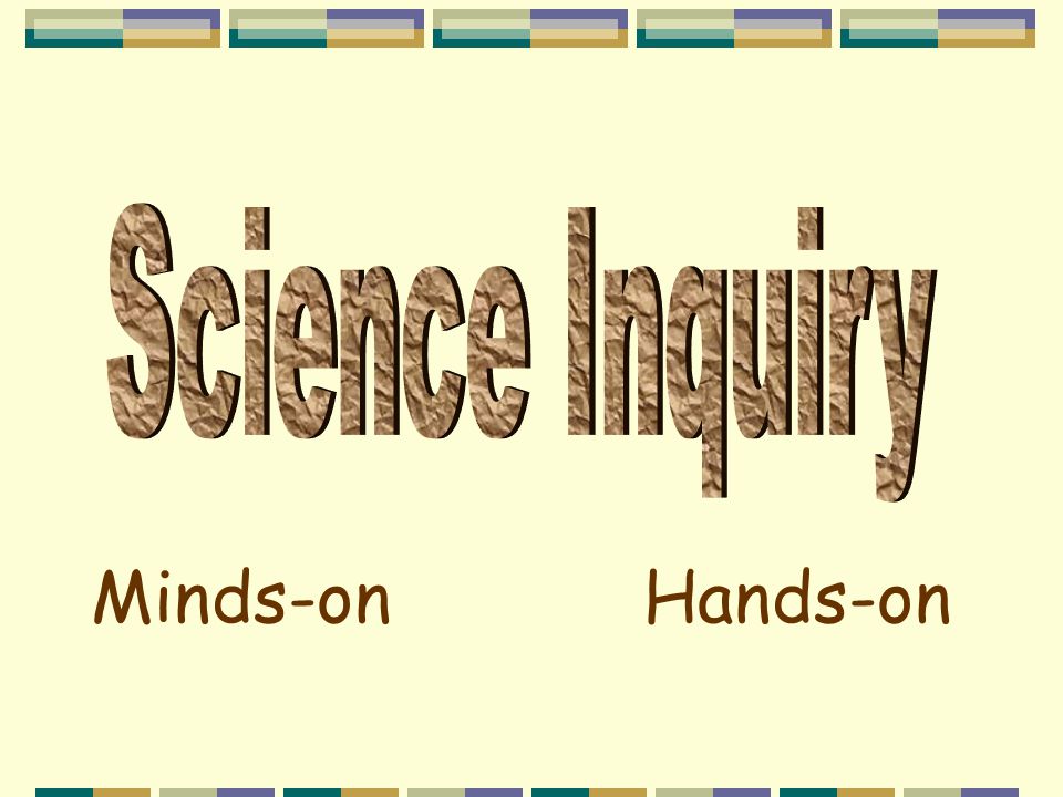 Science Inquiry Minds-on Hands-on