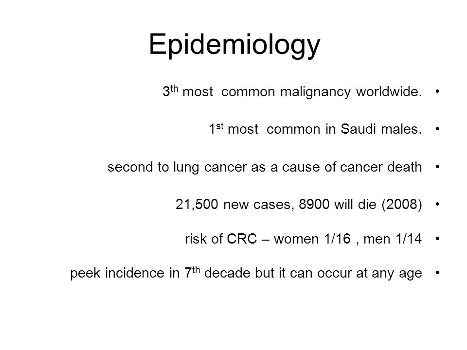 Epidemiology 3th most common malignancy worldwide.